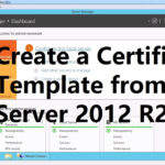 Create A Certificate Template From A Server 2012 R2 Certificate Authority for Certificate Authority Templates